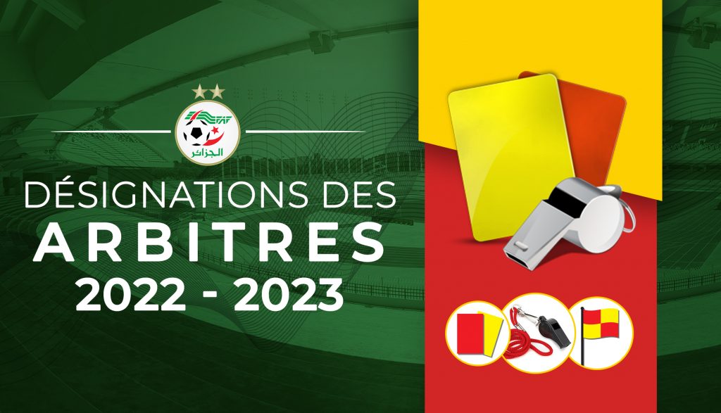 SAISON 2022/2023 : DÉSIGNATION DES ARBITRES DES MATCHS DES CHAMPIONNATS LNFA & LIRF - Algérie