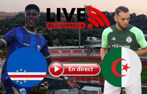 Algérie-Cap Vert / Amical : Voir le match en Direct (Live) – streaming
