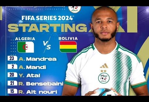 Algeria vs Bolivia composition officielle