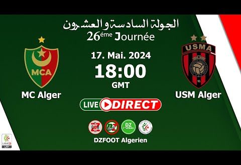 LIVE MATCH MCA – USMA | بث مباشر مباراة مولودية الجزائر ضد إتحاد العاصمة