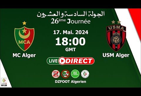 LIVE MATCH MCA – USMA | بث مباشر مباراة مولودية الجزائر ضد إتحاد العاصمة